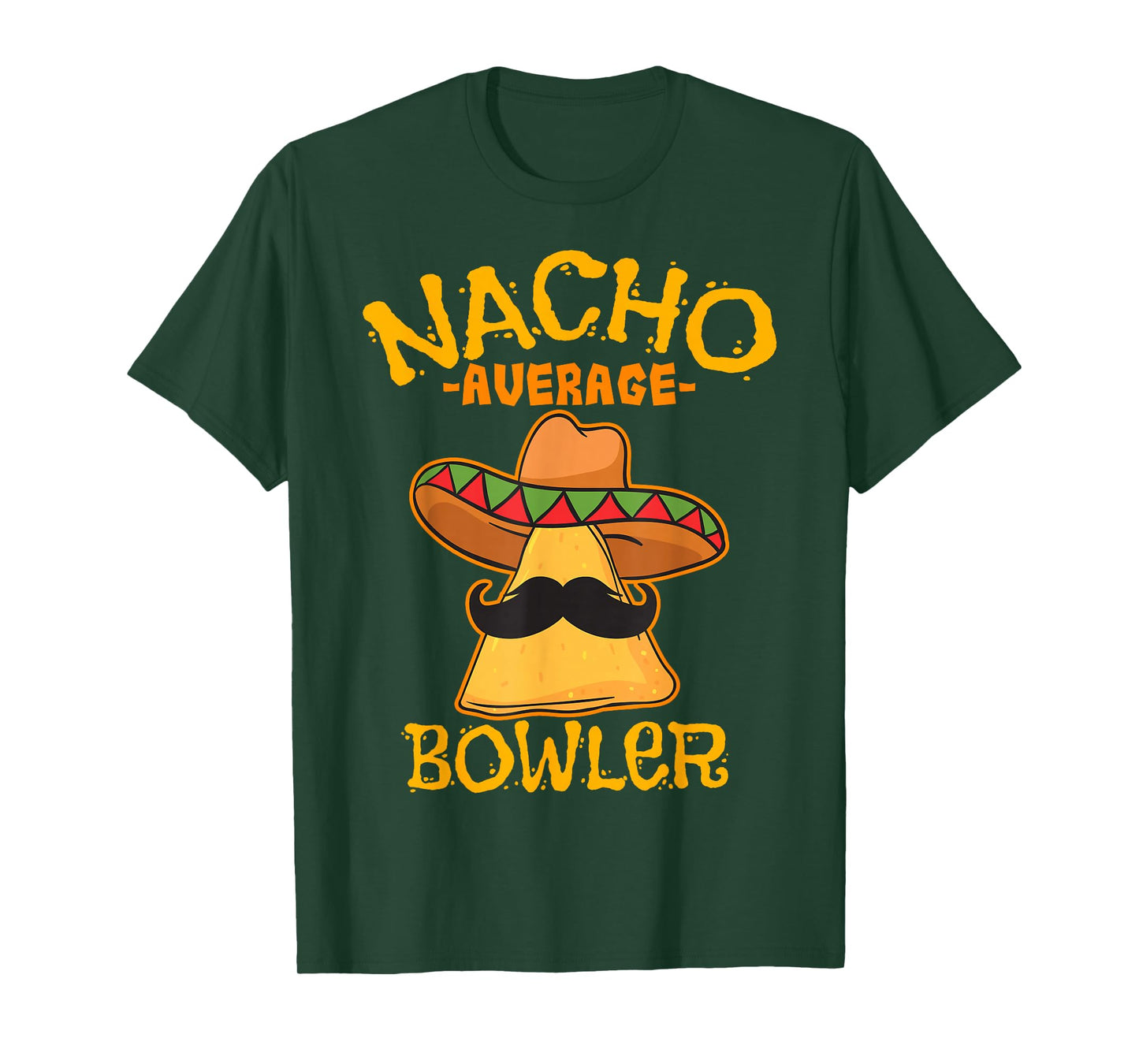 Nacho Average Bowler Mexican Bowling Cinco De Mayo Fiesta T-Shirt