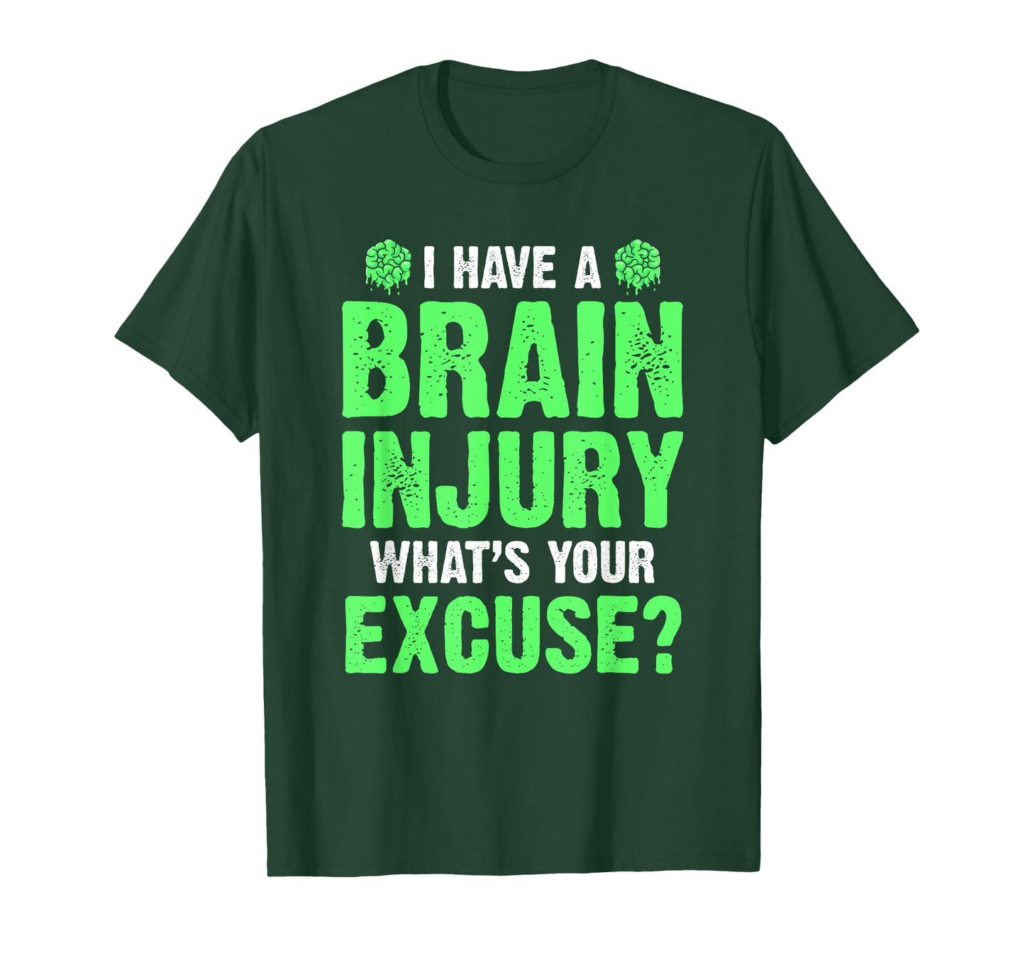 I Have A Brain Injury What's Your Excuse TBI Patient Warrior T-Shirt