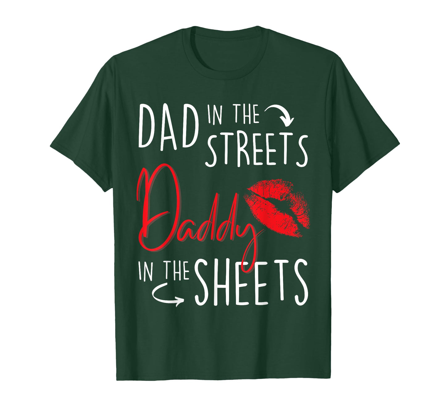 Dad in the Streets Daddy in the Sheets Funny Father’s Day T-Shirt