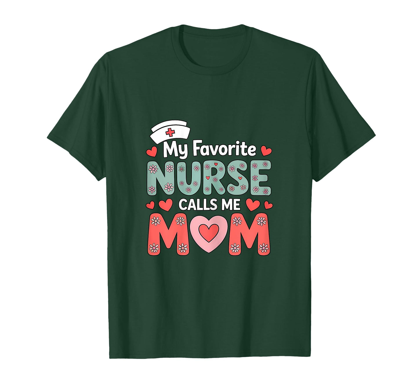 My Favorite Nurse Calls Me Mom T-Shirt