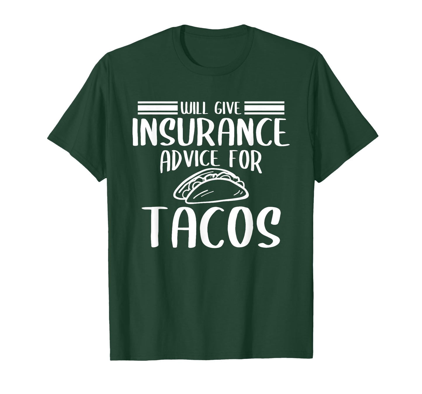 Will Give Insurance Advice For Tacos Funny Insurance Agent T-Shirt
