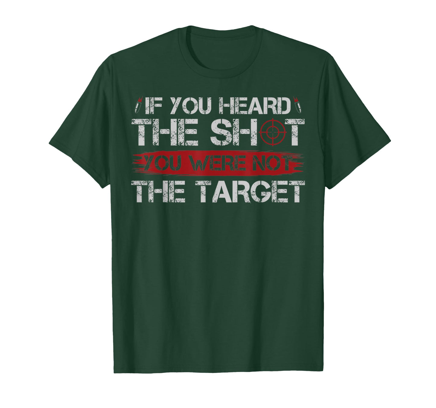 If You Heard The Shot You Were Not The Target Gun Owner Gift T-Shirt
