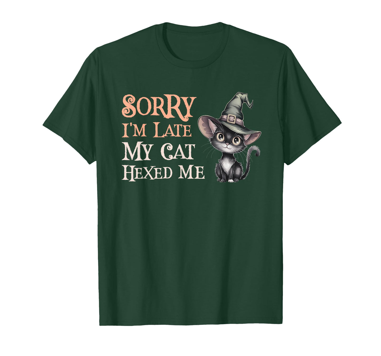 Witch Sorry I'm Late My Cat Hexed ME Magical Feline Wizard T-Shirt