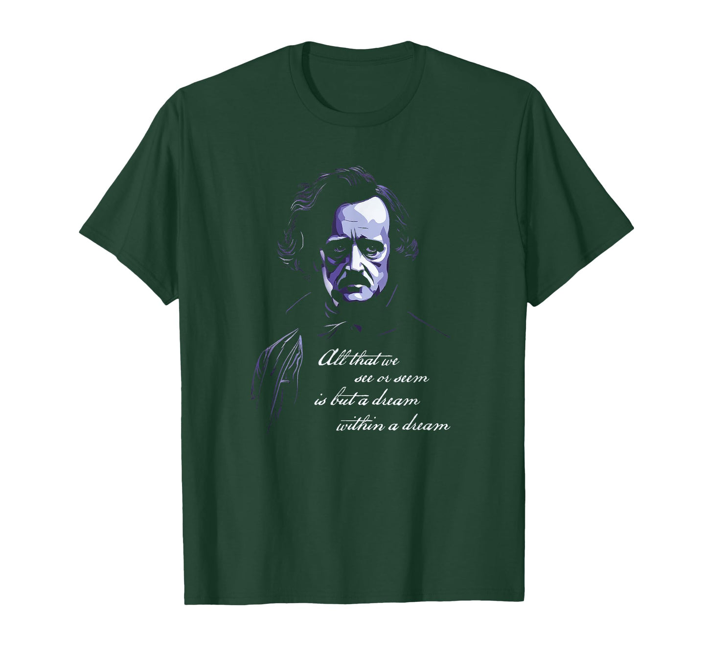Edgar Allen Poe All That We See Or Seem Is A dream Within... T-Shirt