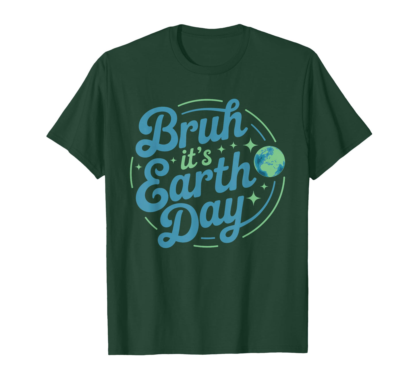 Bruh It's Earth Day 2025 for Men Women Kids Funny Earth Day T-Shirt