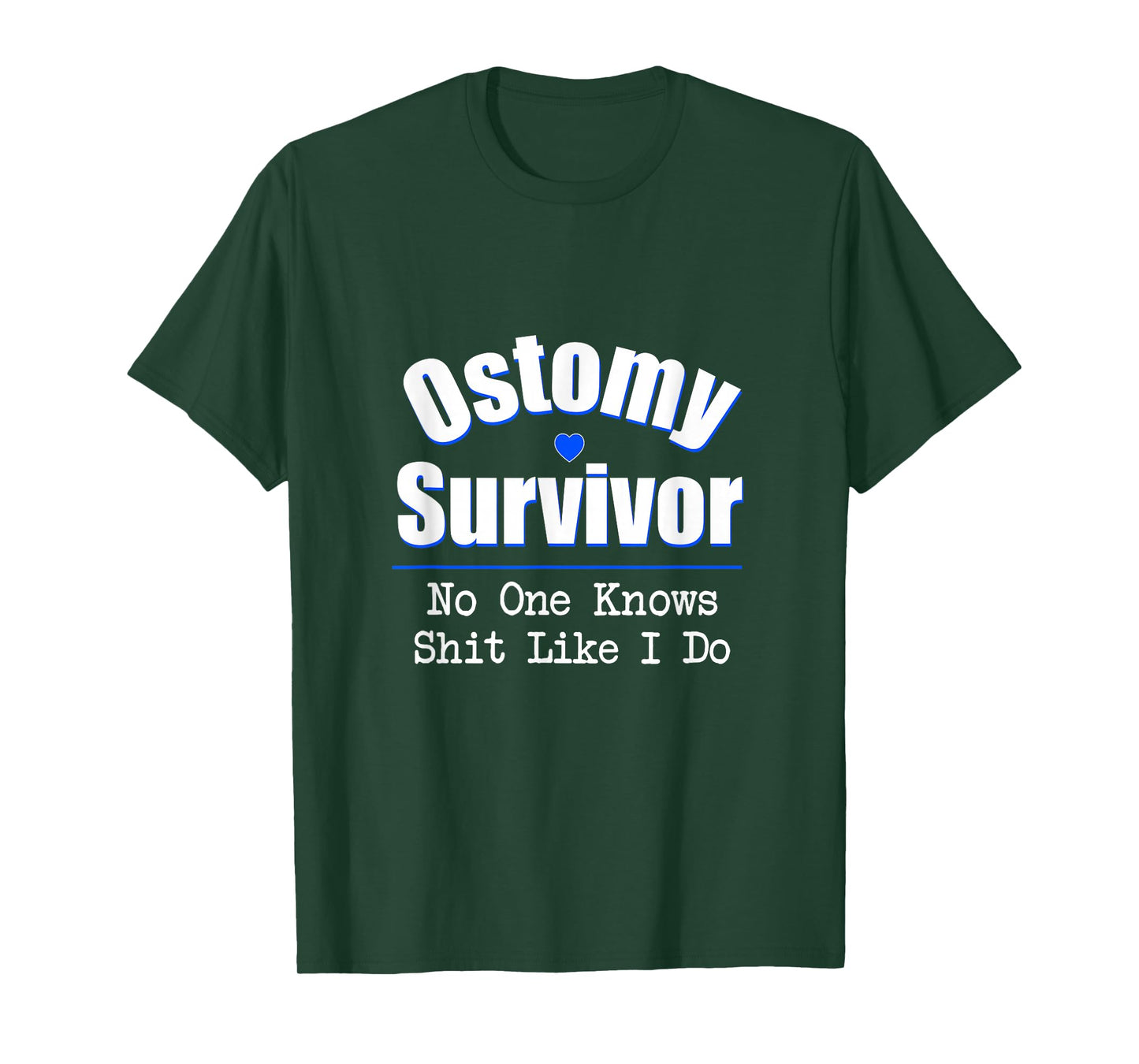 Ostomy Survivor No One Knows Shit Like I Do T-Shirt