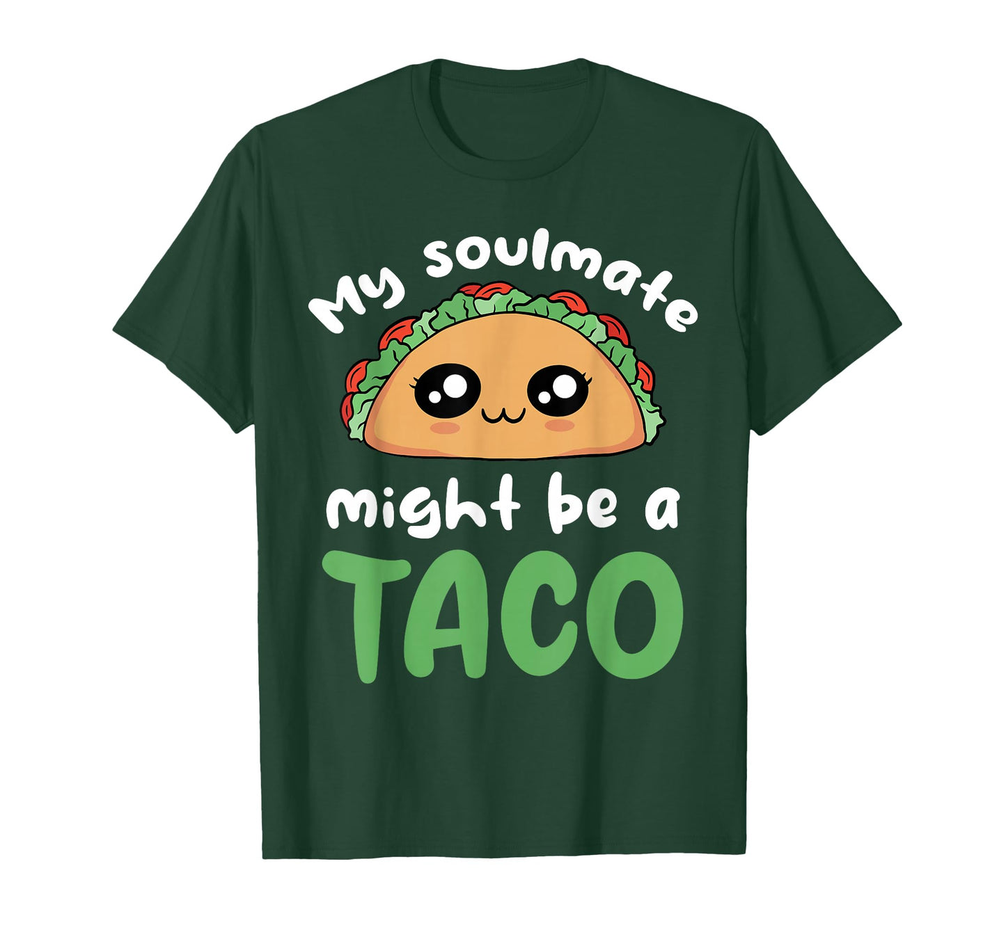 My Soulmate Might Be A Taco Cute Humor T-Shirt