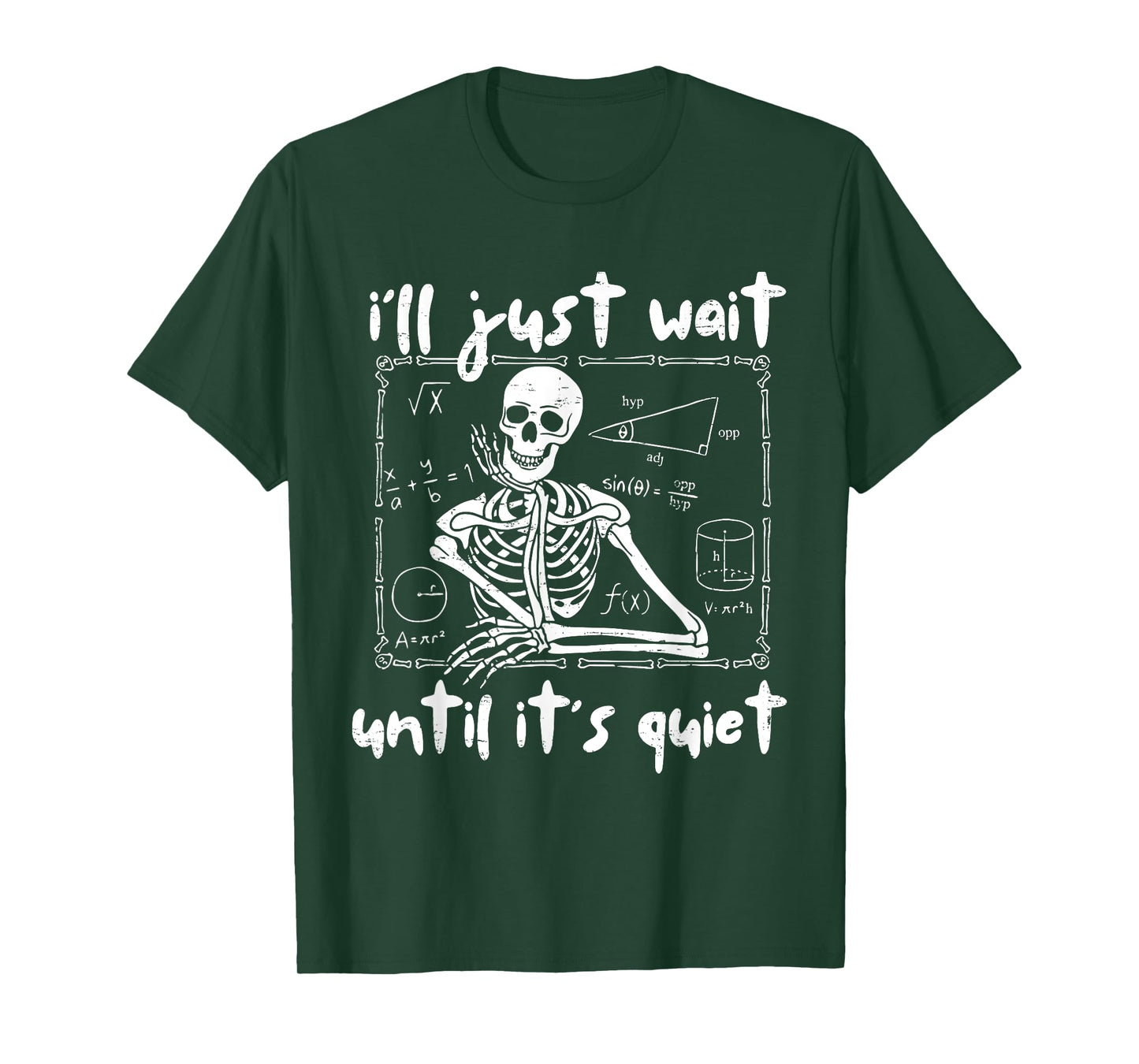 I'll Just Wait Until It's Quiet Skeleton Funny Teacher Humor T-Shirt