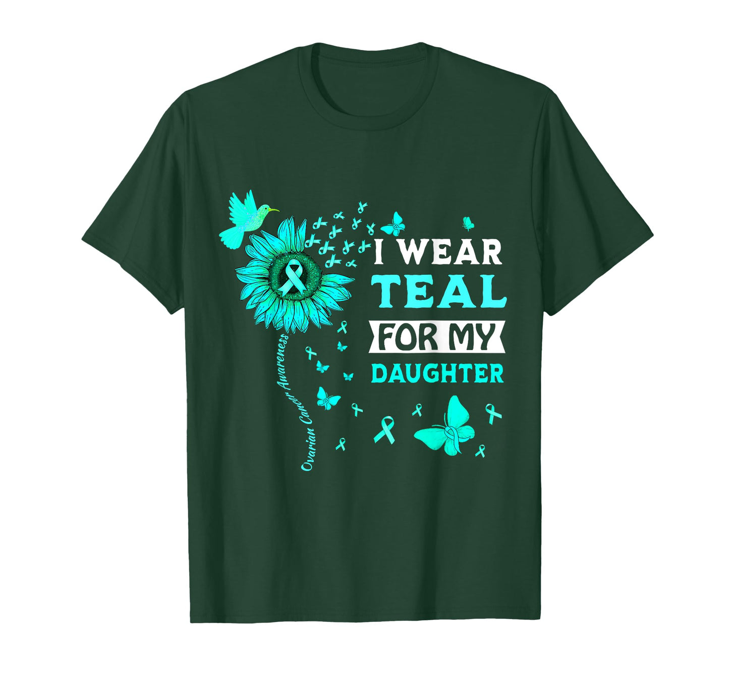 I Wear Teal For My Daughter Ovarian Cancer Awareness T-Shirt