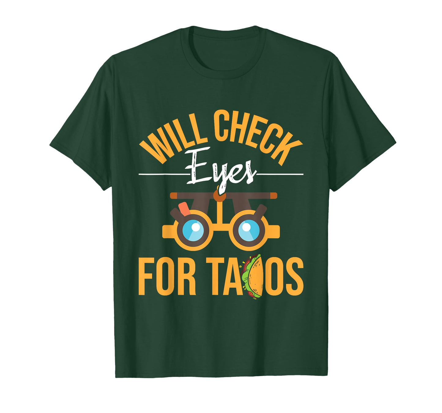 Will Check Eyes For Tacos - Optometrist Optometry Eye Doctor T-Shirt