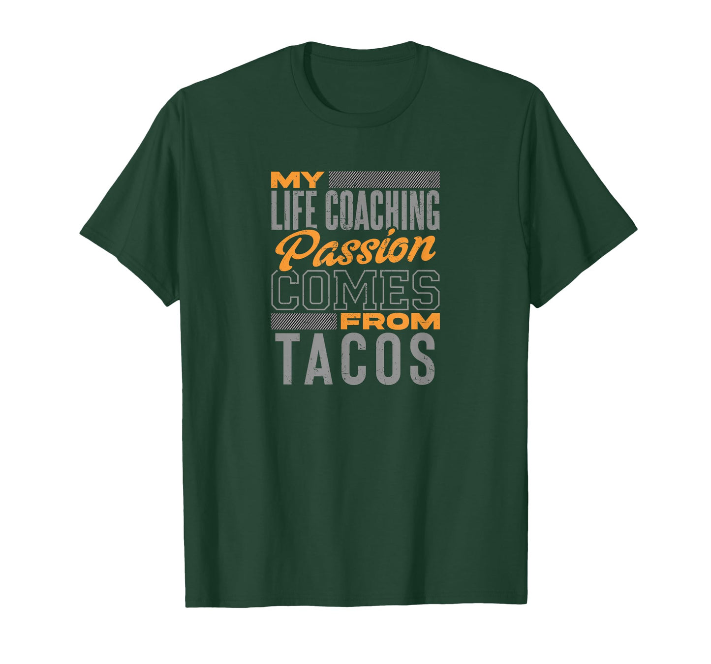 My Life Coaching Passion Comes from Tacos Funny Coach T-Shirt