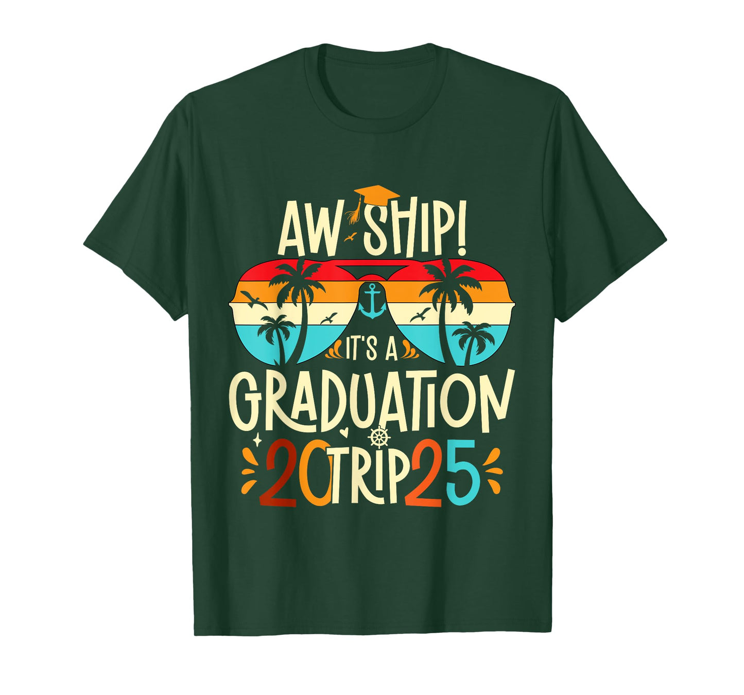 Aw Ship It's A Graduation Trip 2025 Graduation Cruise 2025 T-Shirt