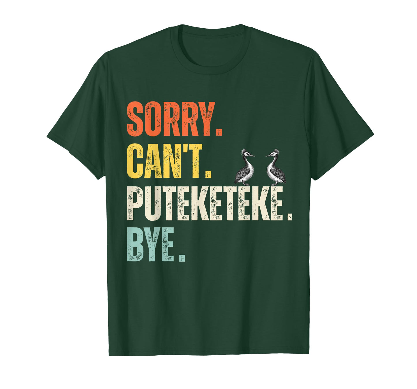 Sorry Can't Puteketeke Bye Funny Puteketeke T-Shirt