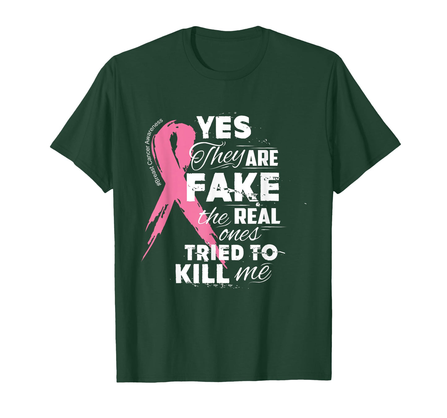 Yes They're Fake the Real Ones Tried to Kill Me T-Shirt
