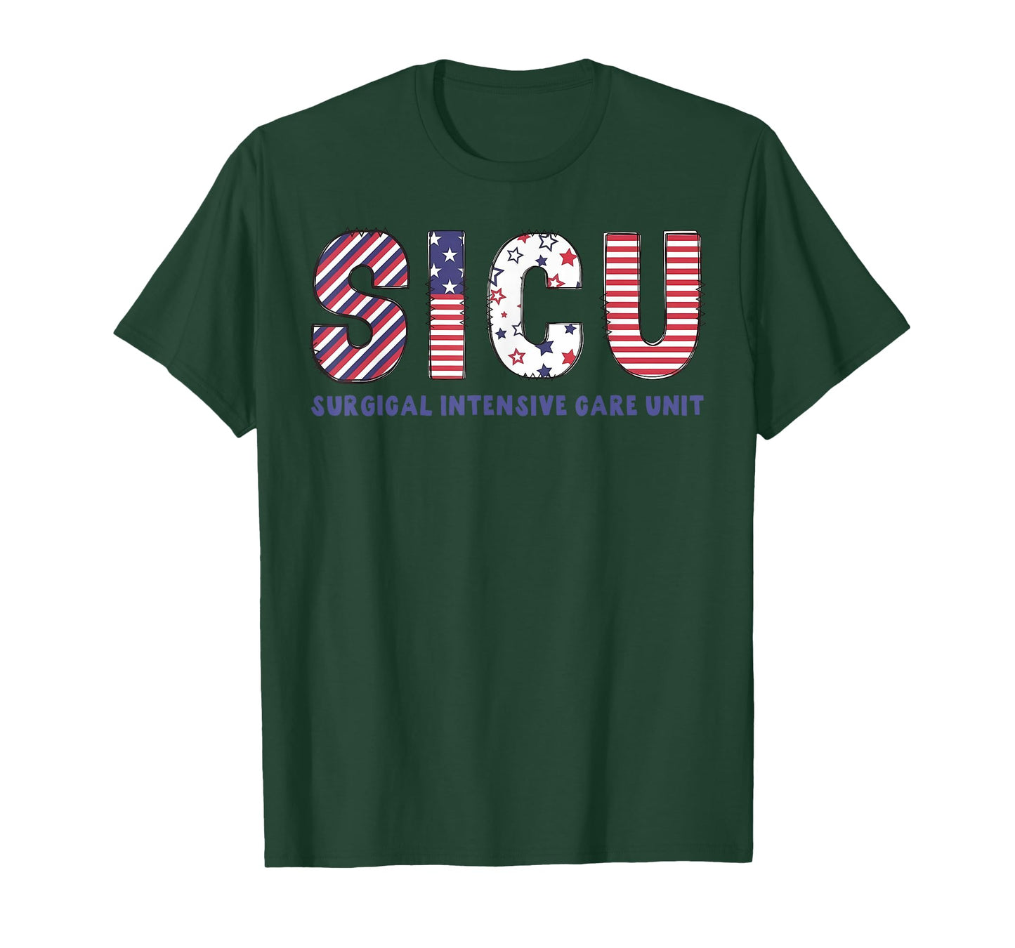 SICU Nurse 4th Of July USA Flag Surgical Intensive Care Unit T-Shirt