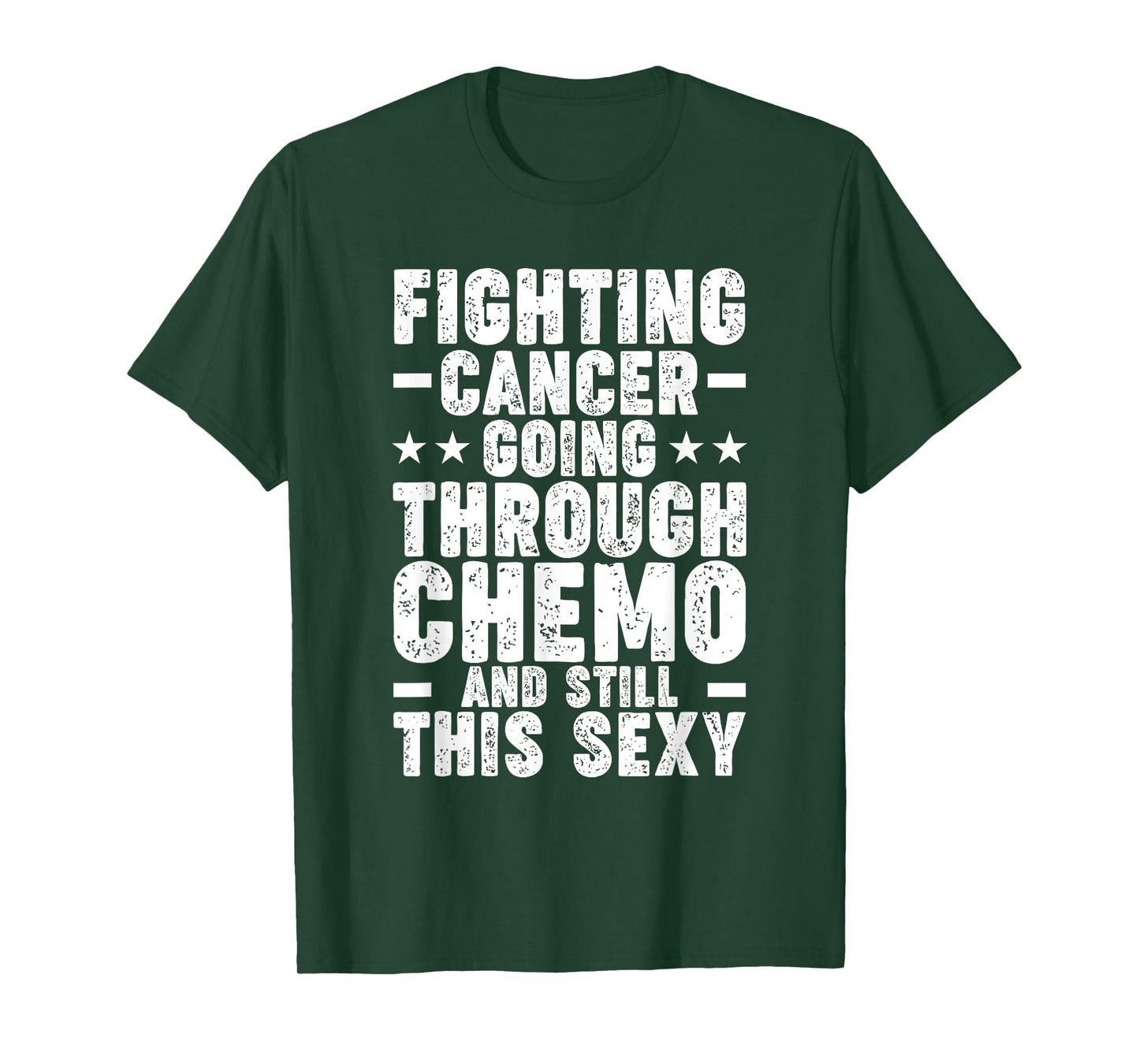 Funny Cancer Fighter Inspirational Quote Chemo Patient T-Shirt