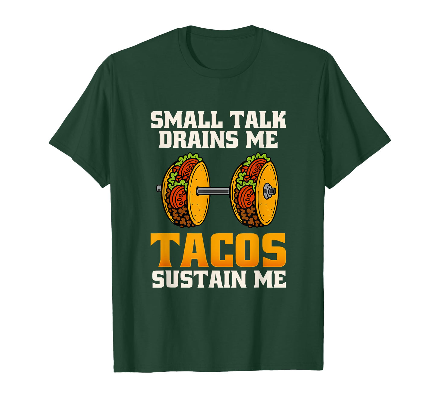 Small Talk Drains Me Tacos Sustain Me Food Introvert Graphic T-Shirt