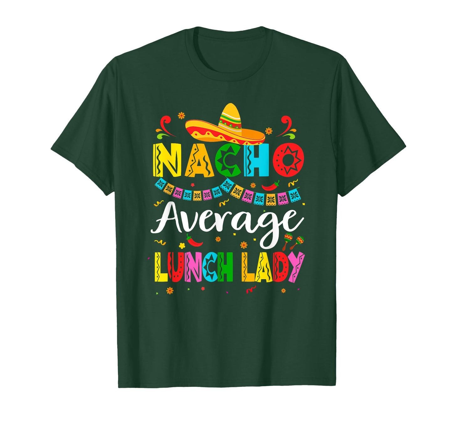 Nacho Average Lunch Lady Cinco De Mayo Mexican Fiesta T-Shirt