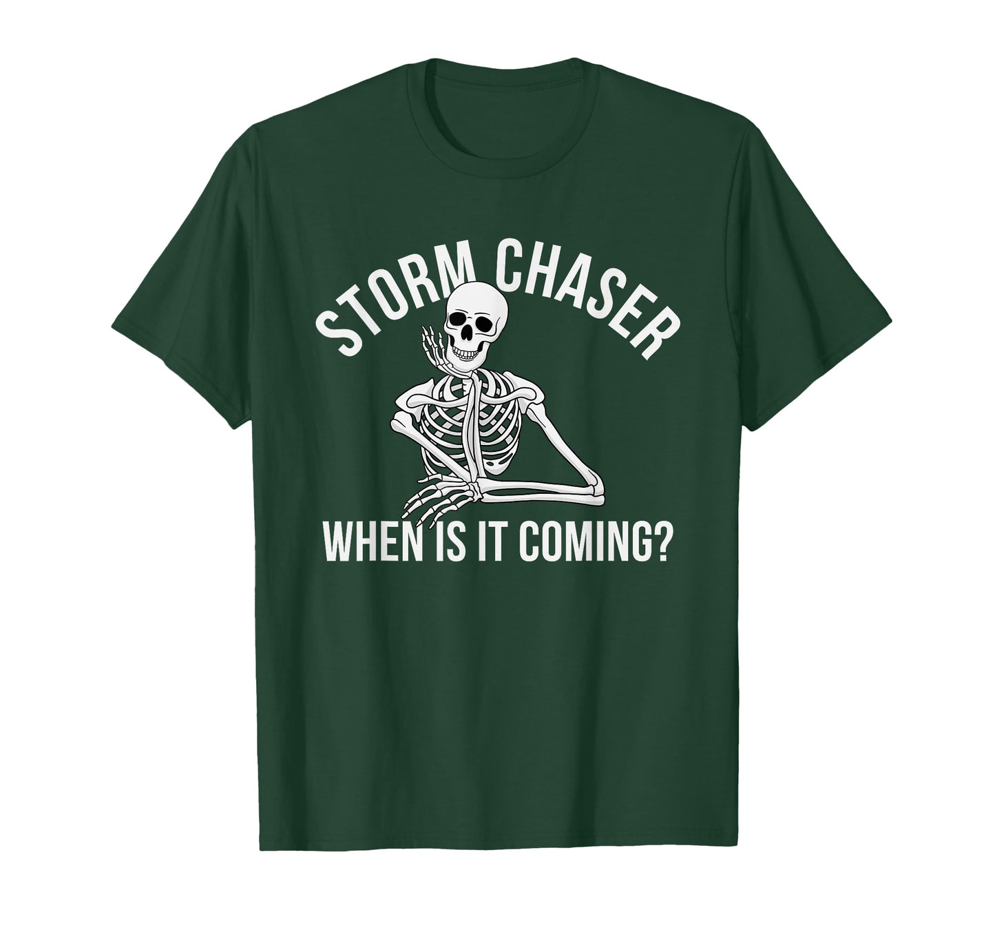 Storm Chaser When is It Coming Skeleton T-Shirt