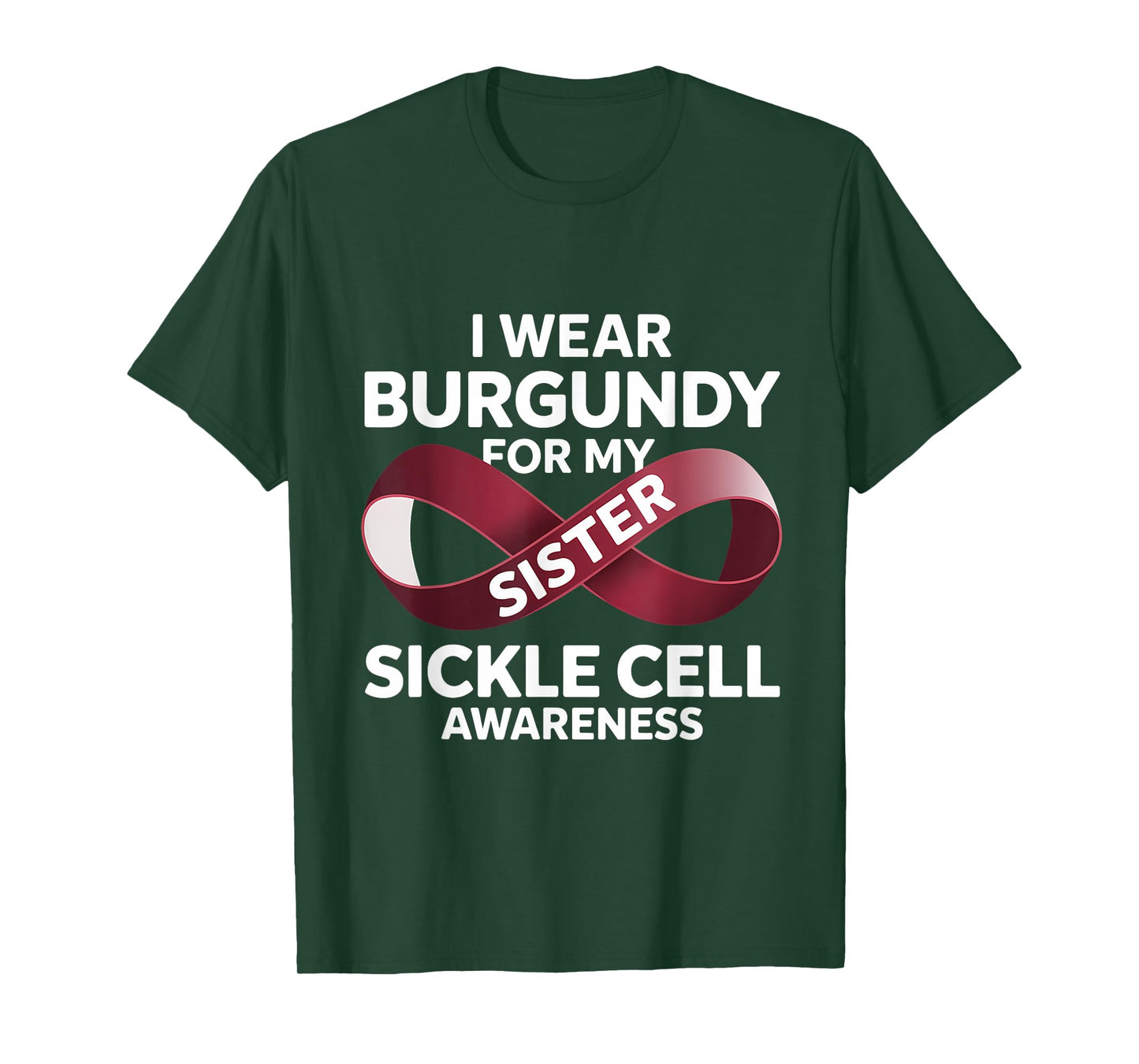 Sickle Cell Awareness Month I Wear Burgundy For My Sister T-Shirt