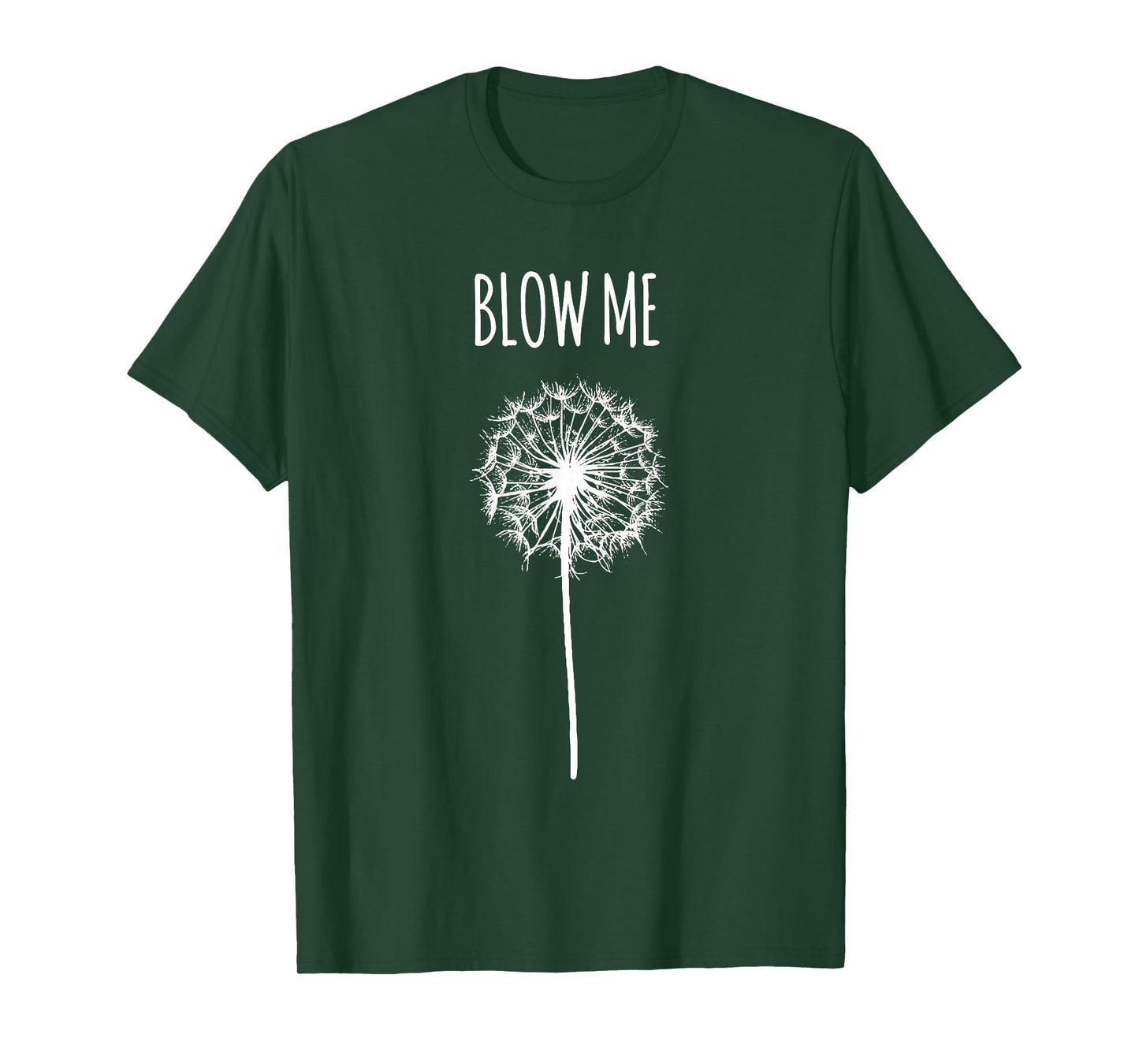 Funny Blow Me Dandelion Flower Puff Quote Adult Women Gifts T-Shirt