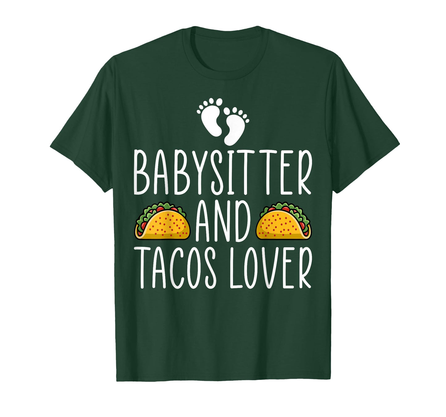 Babysitter and Tacos Lover - Teacher Men Women Babysitting T-Shirt