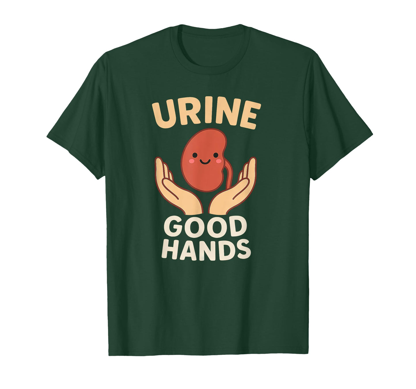 Urine Good Hands Pun – Funny Dialysis Technician Kidney T-Shirt