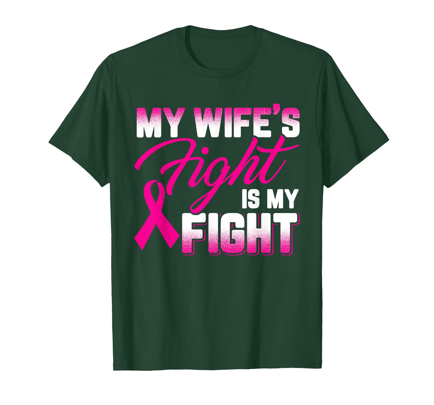 My Wife's Fight Is My Fight Breast Cancer T-Shirt