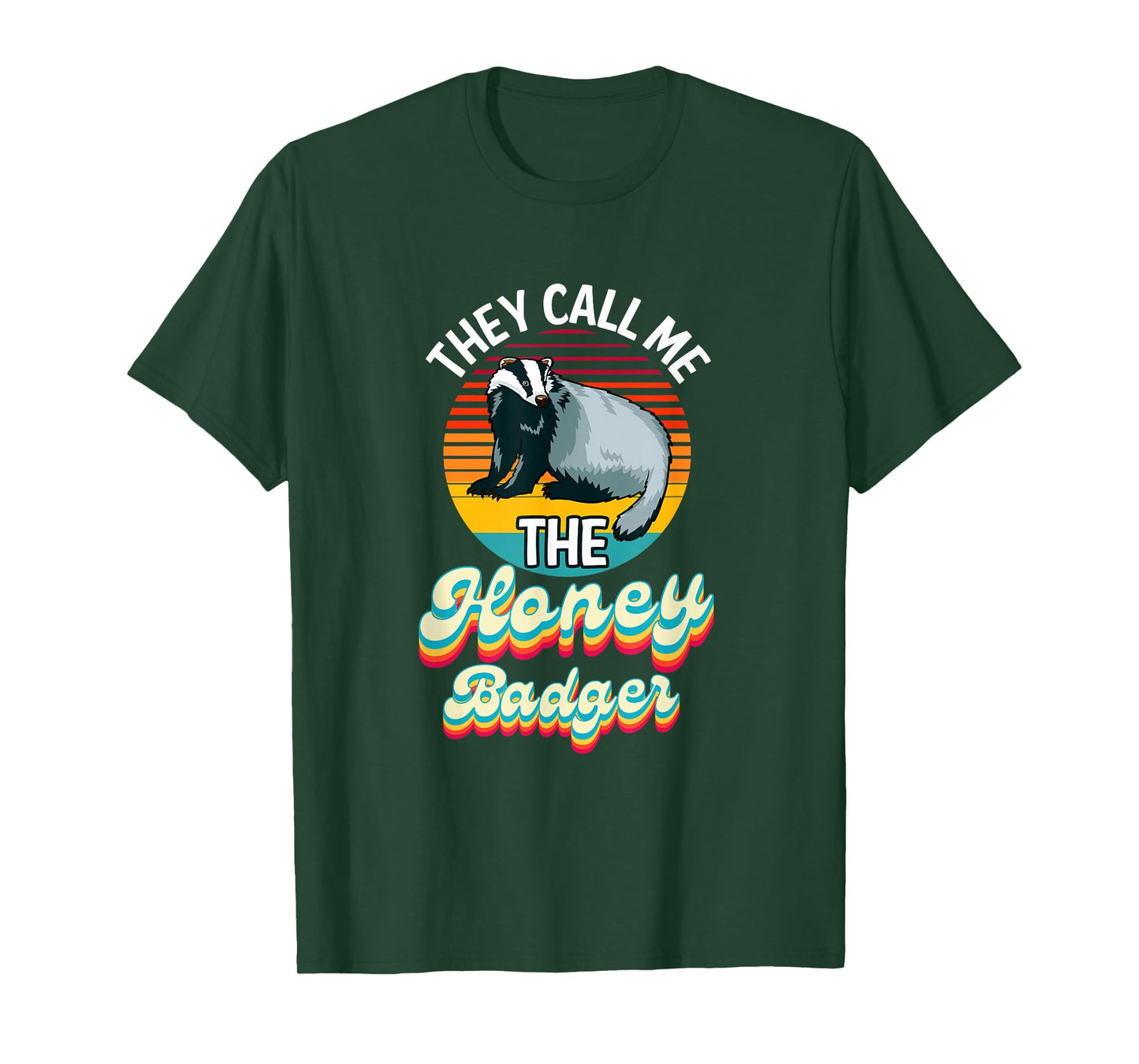 They Call Me The Honey Badger T-Shirt