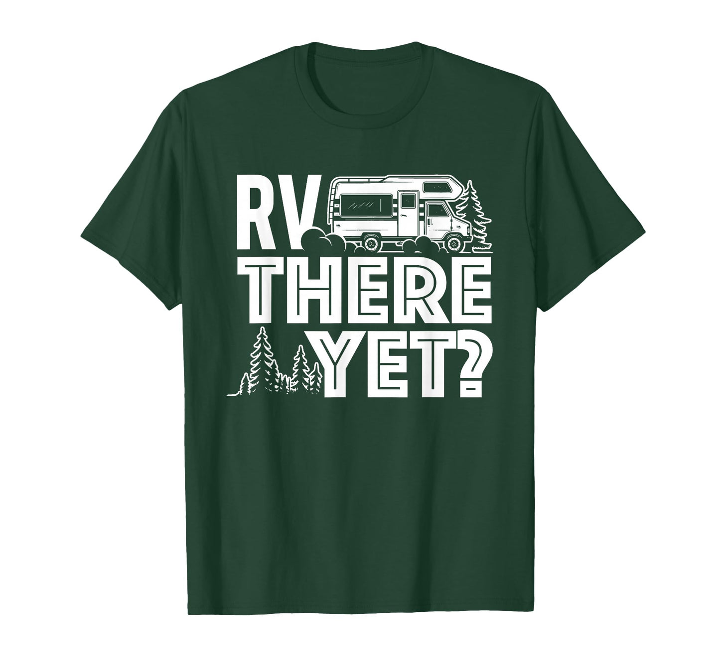 RV There Yet - Happy Glamper Camping T-Shirt