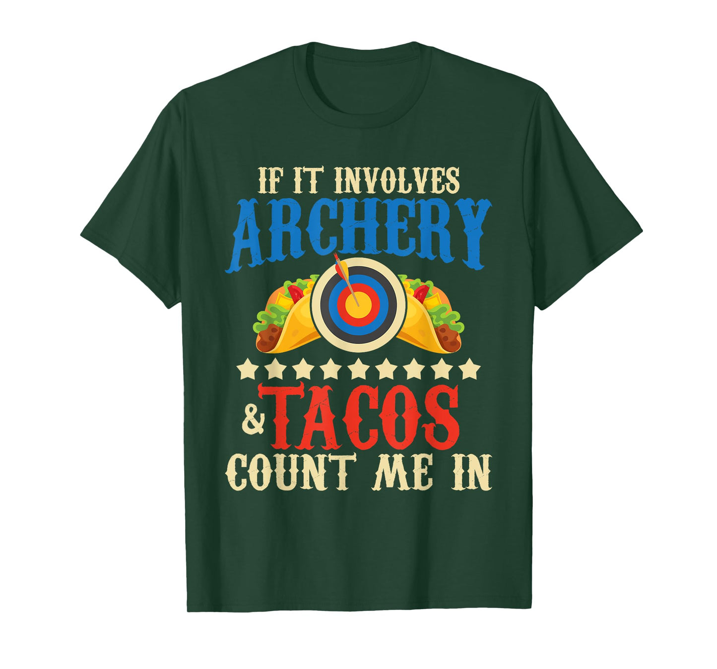 If It Involves Archery & Tacos Count Me In - Bowman Archer T-Shirt