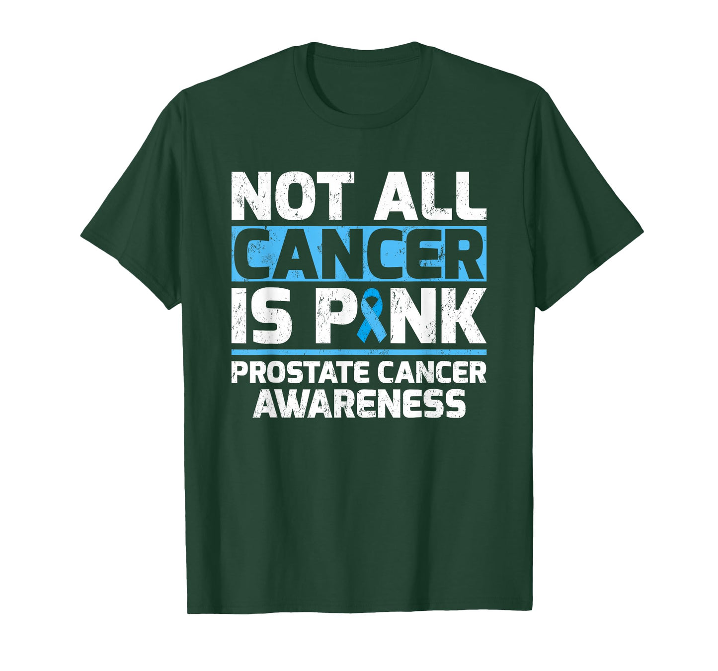 Not All Cancer Is Pink Prostate Cancer Awareness T-Shirt