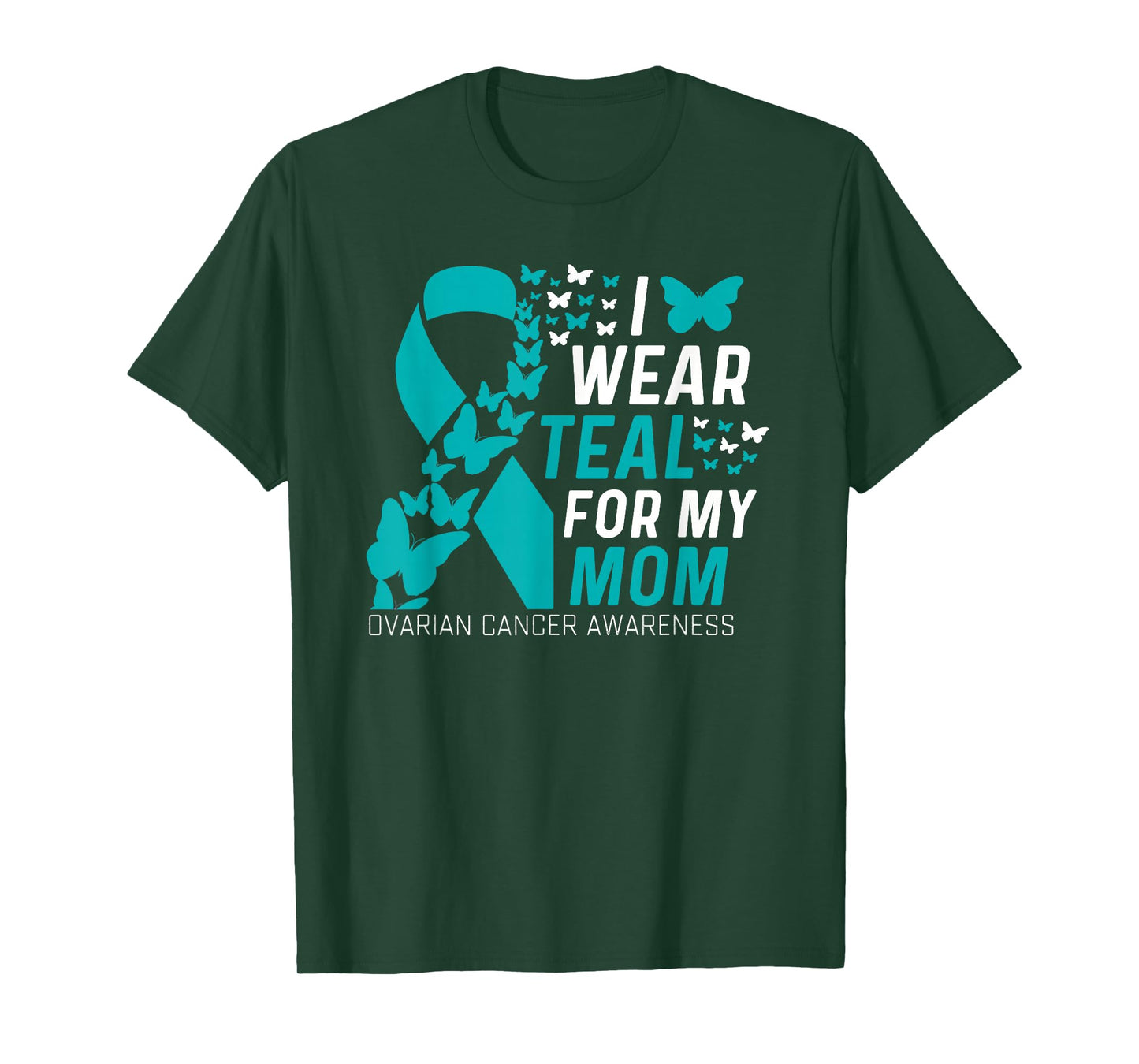 I Wear Teal for My Moms Family Ovarian Cancer Awareness T-Shirt