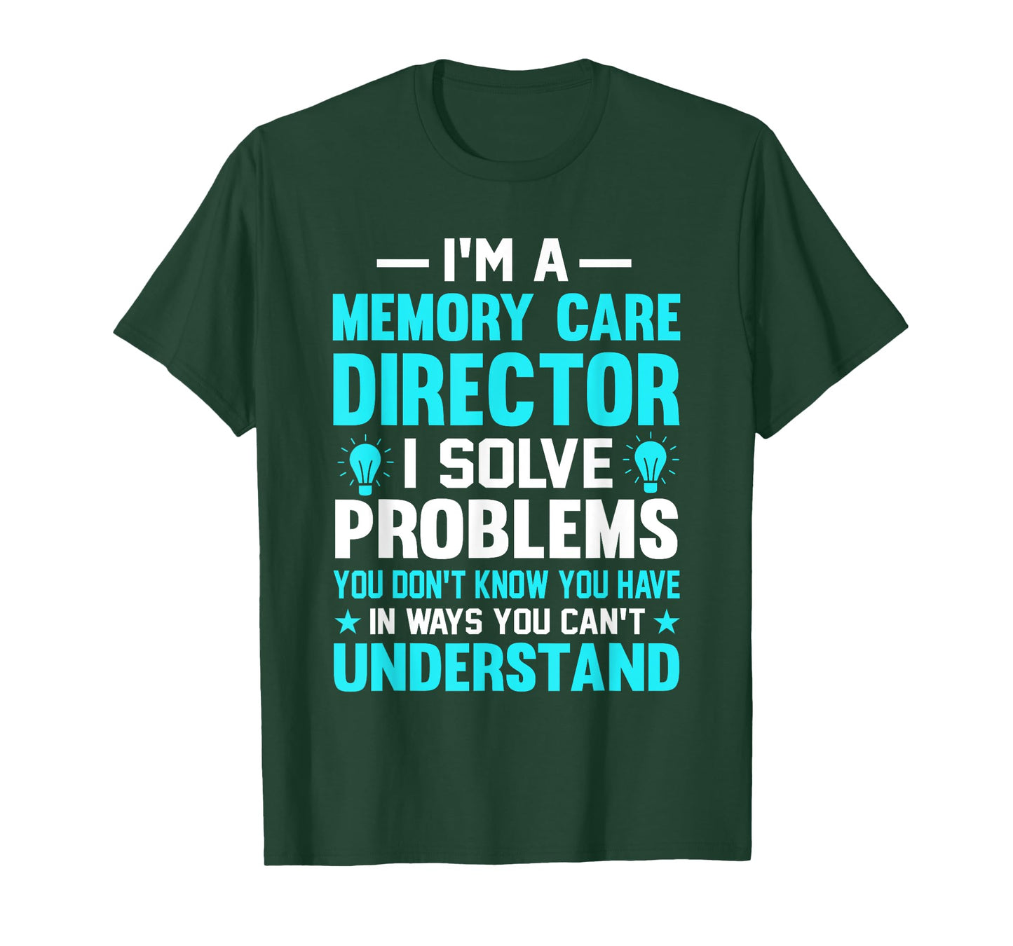 Memory Care Director Solve Problems Worker T-Shirt