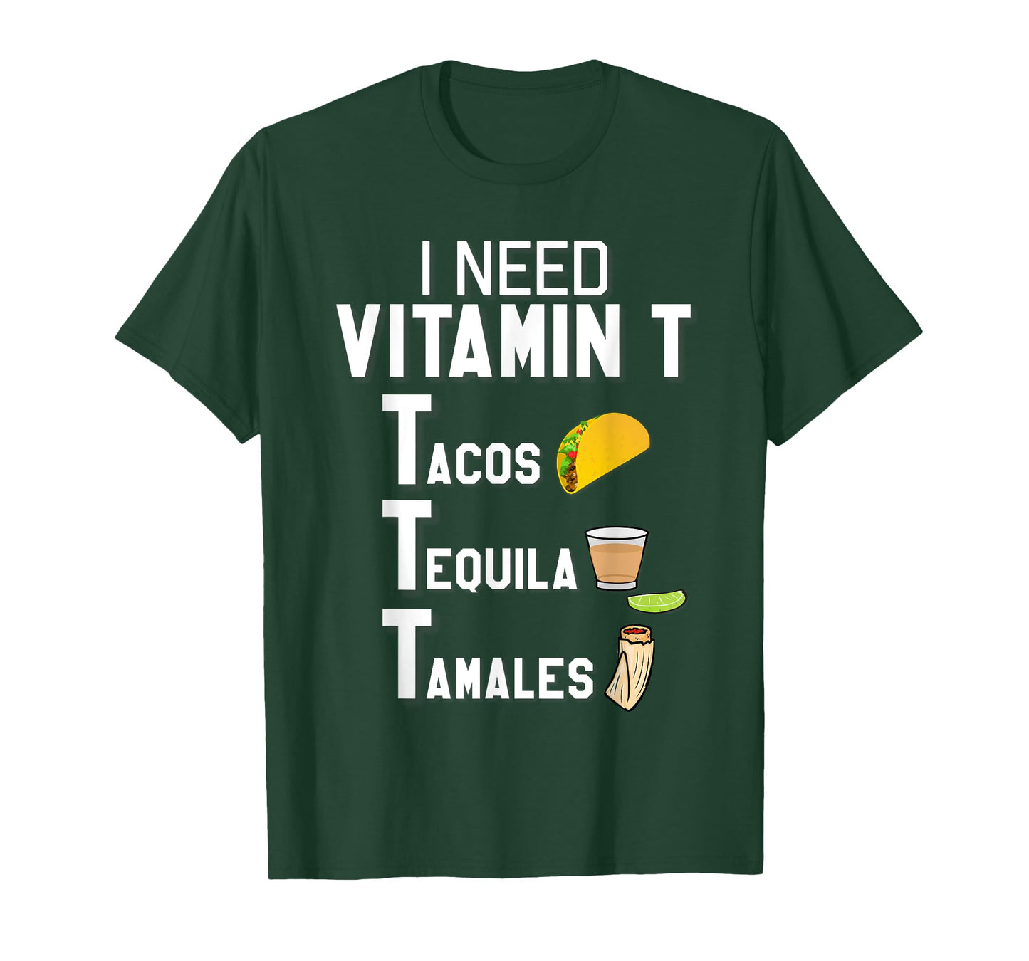 Vitamin T - Tacos, Tequila, Tamales Funny Hispanic T-Shirt T-Shirt