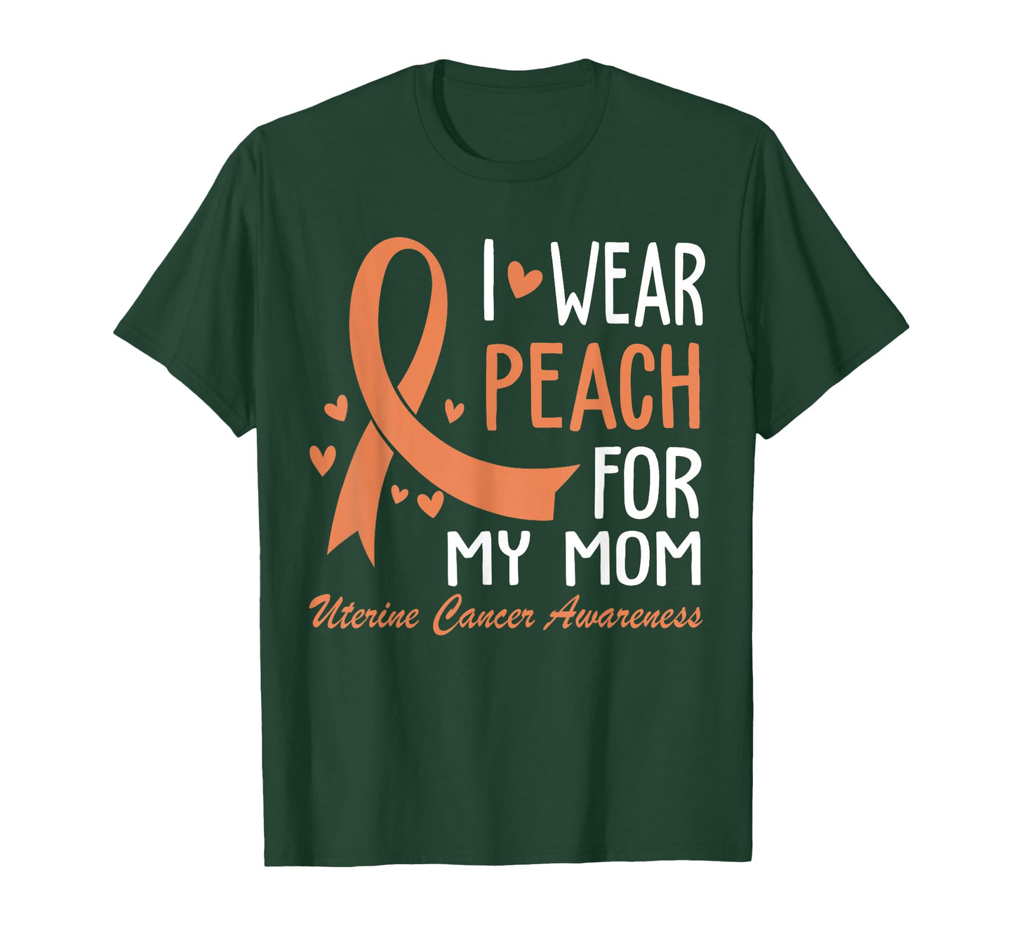 I Wear Peach For My Mom Mother Uterine Cancer Awareness T-Shirt