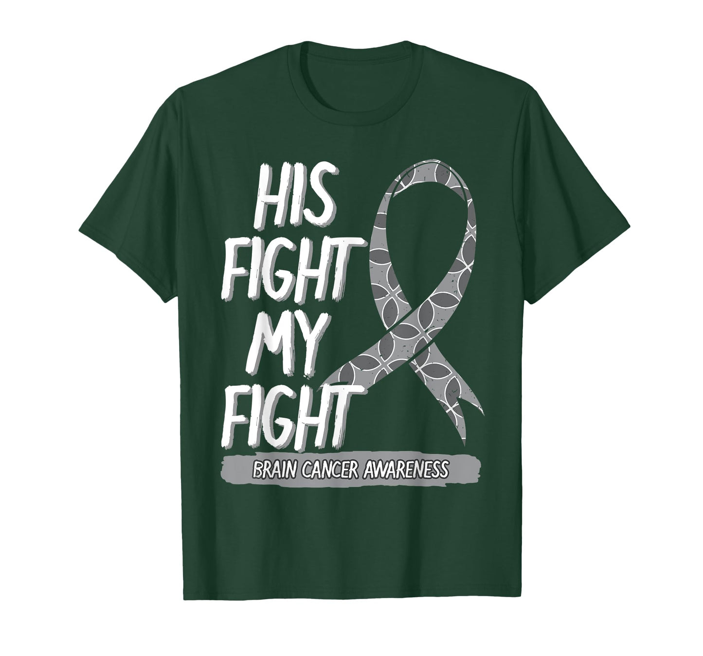 His Fight Is My Fight Brain Cancer Metastasis Gray Surgery T-Shirt