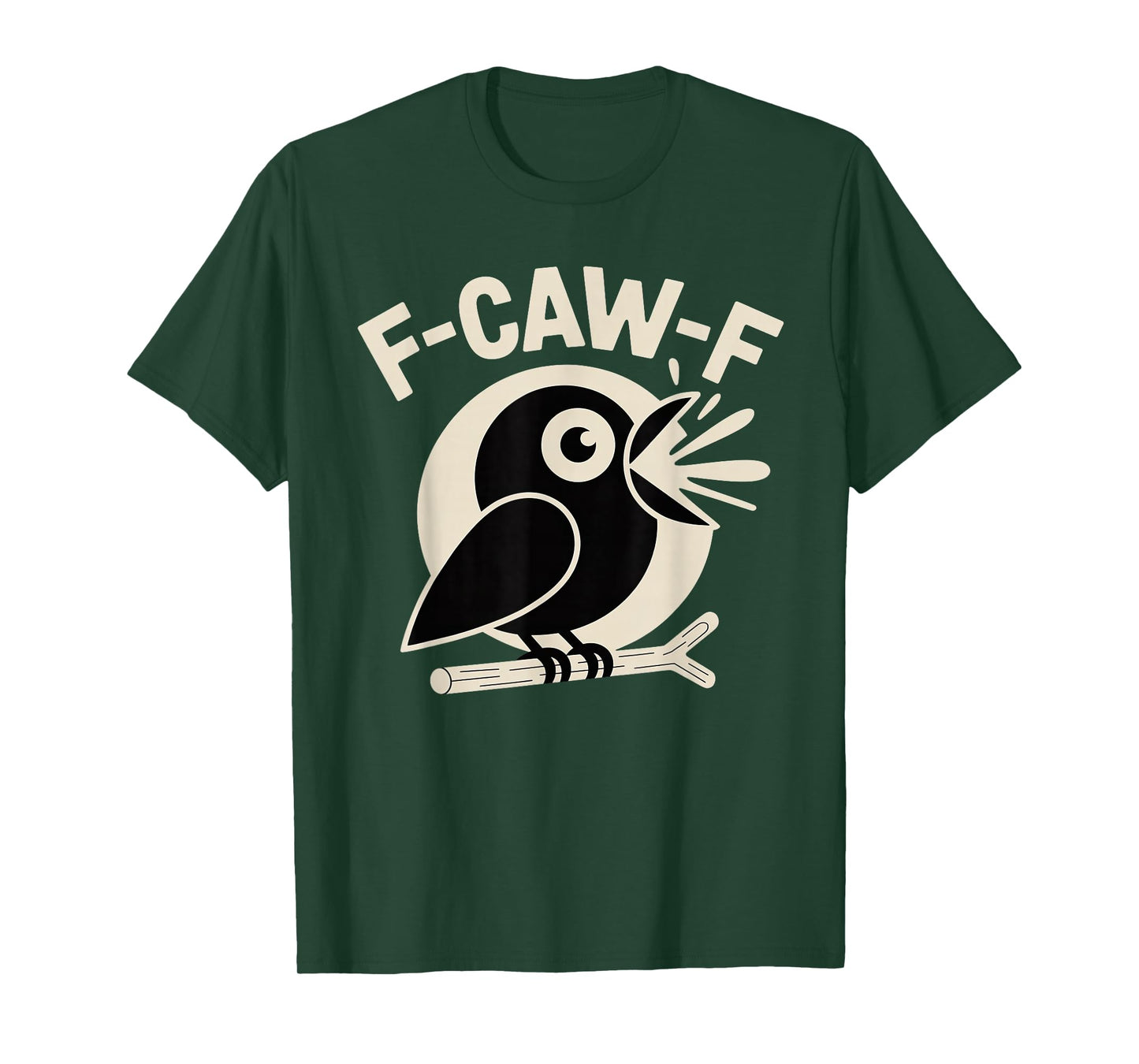 F Caw F Crow Funny F-Caw-F Humor Inappropriate Men Women T-Shirt