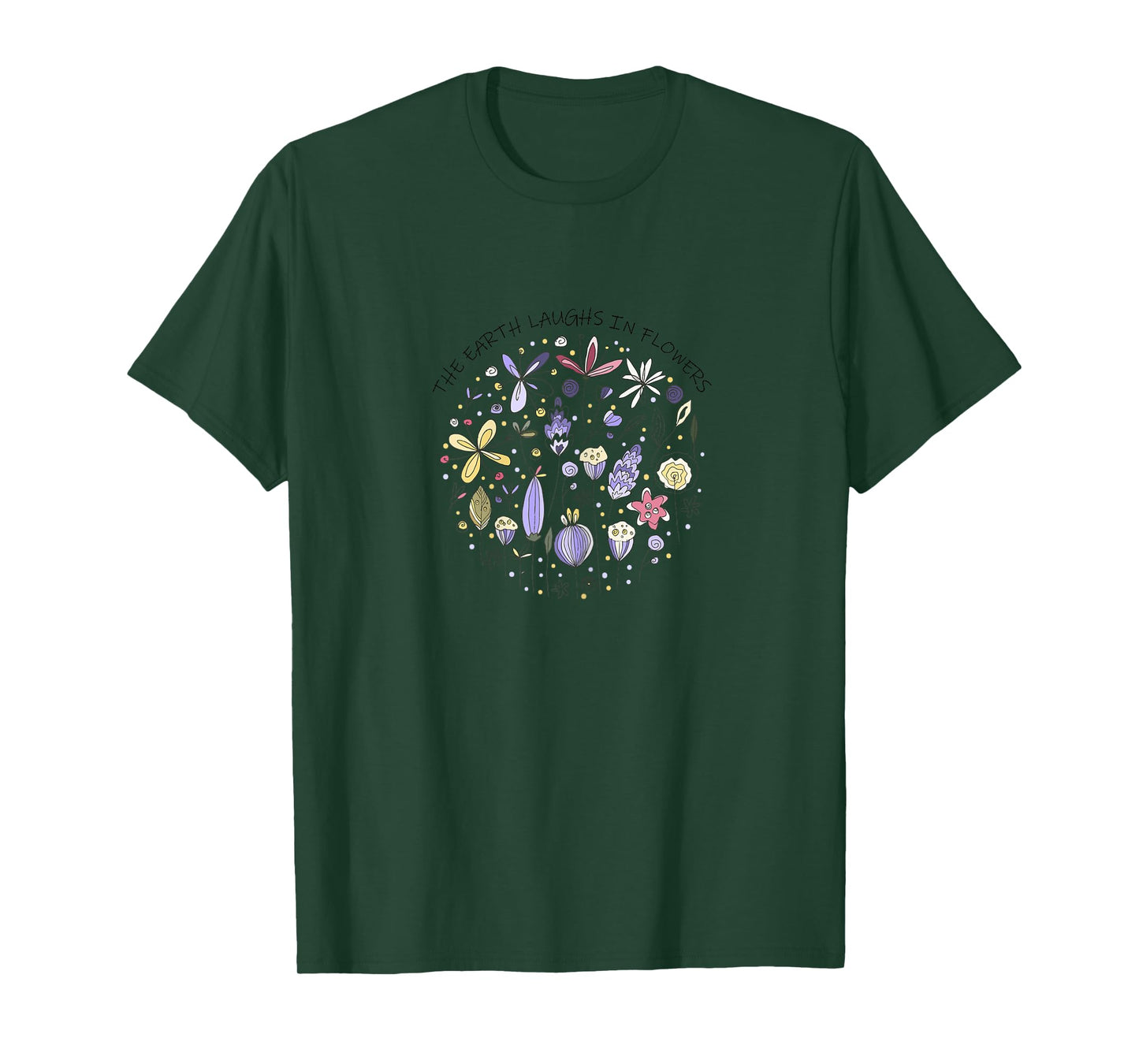 The Earth Laughs in Flowers,Nature Quote,Purple Wild Flowers T-Shirt