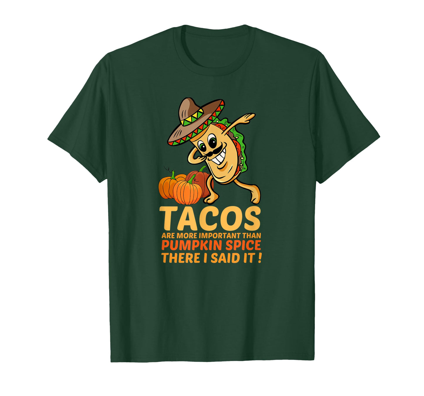 Dabbing Taco Pumpkin Spice Fall Season Tacos More Important T-Shirt