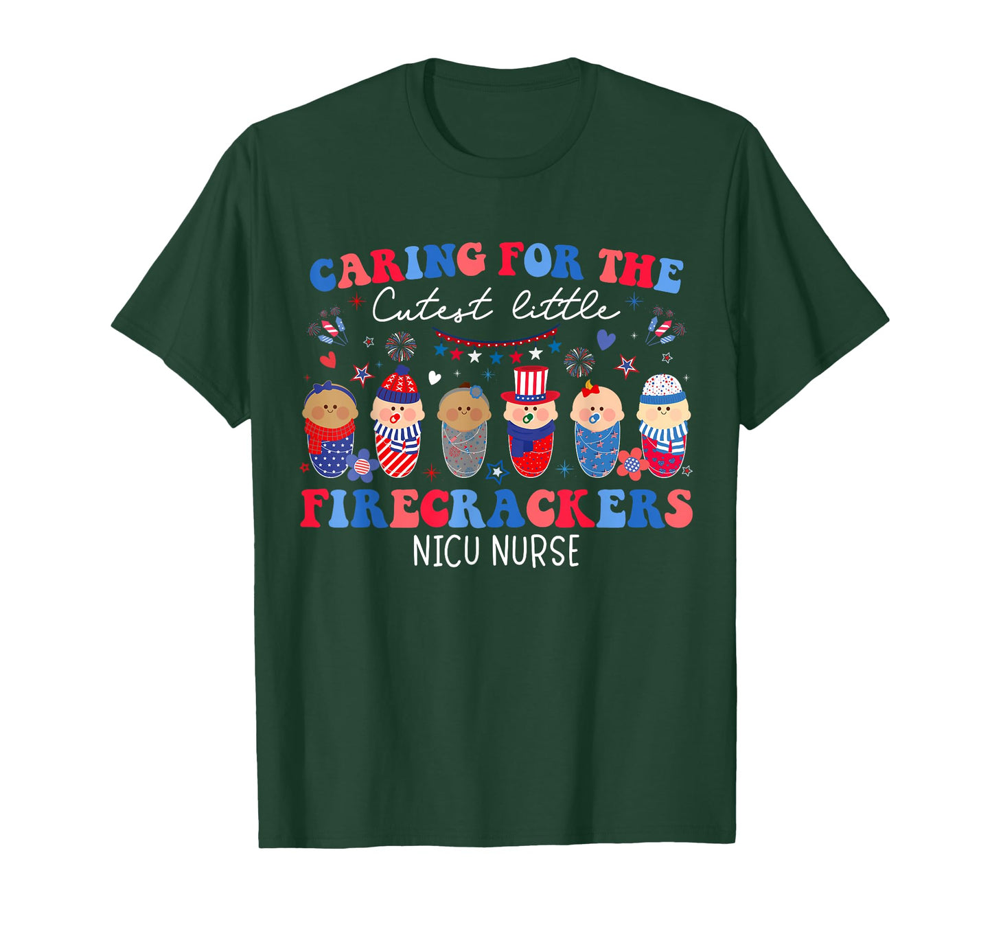 Caring For The Cutest Firecrackers NICU Nurse 4th Of July T-Shirt