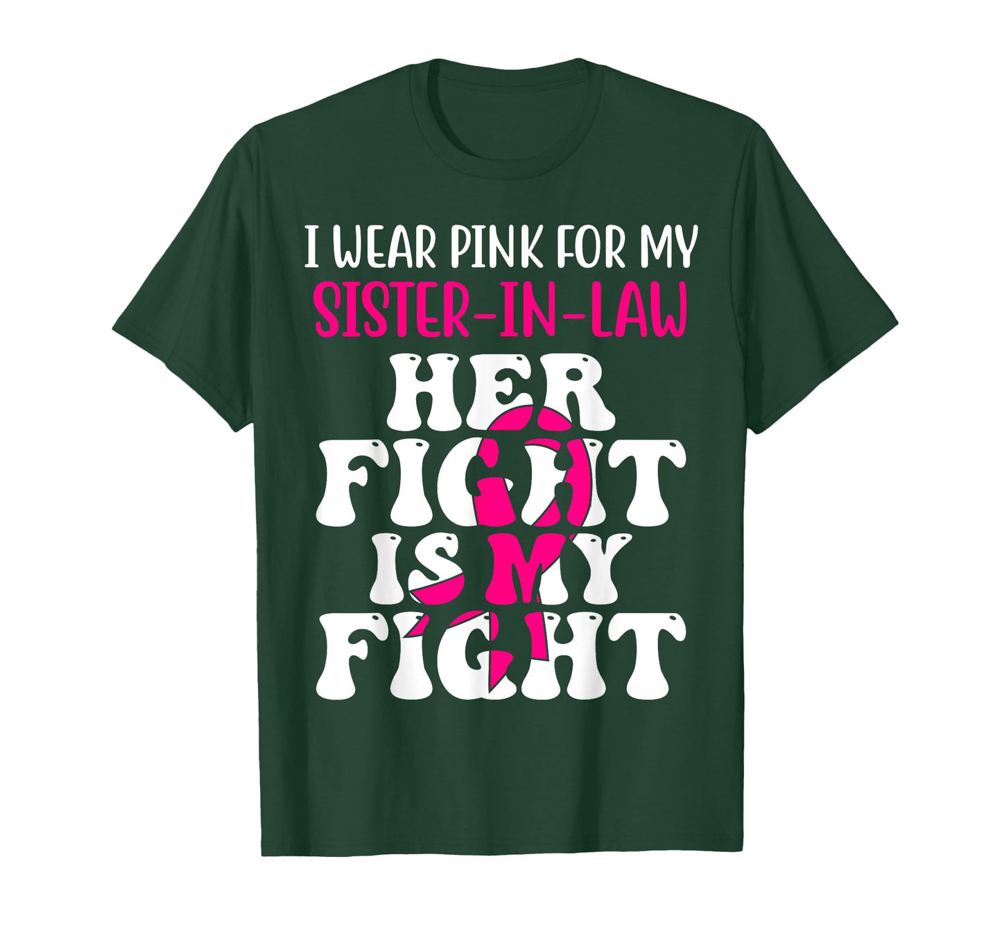 Her Fight Is My Fight Wear Pink Sister-in-law Breast Cancer T-Shirt