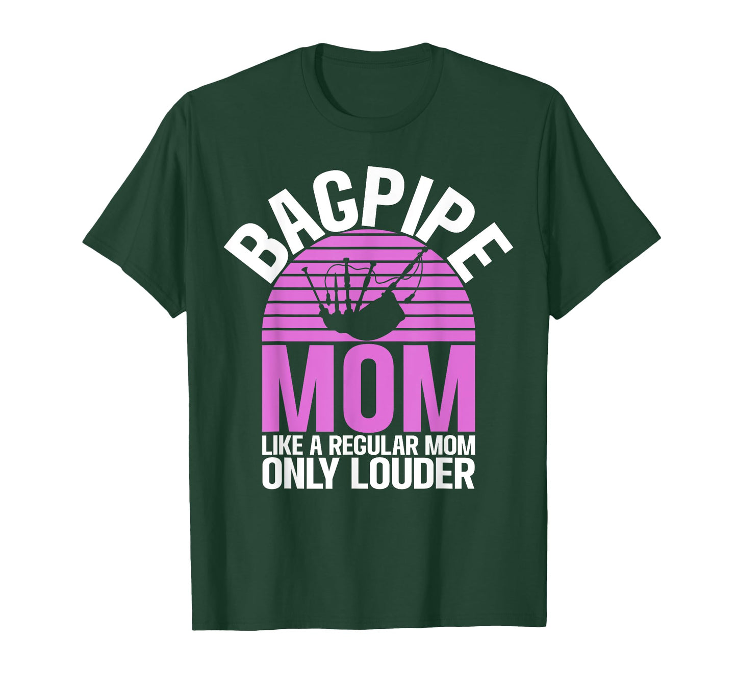 Bagpipe Mom like a regular Mom only louder Bagpiper T-Shirt