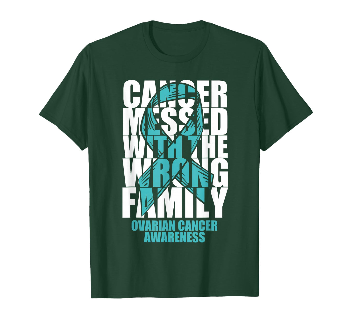 Ovarian Cancer Messed With The Wrong Family Teal Ribbon Gift T-Shirt