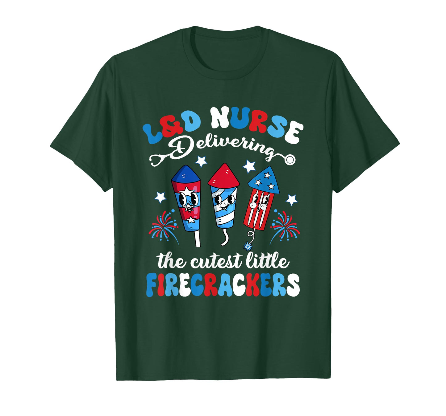 L&D Nurse Caring For The Cutest Firecrackers 4th Of July T-Shirt