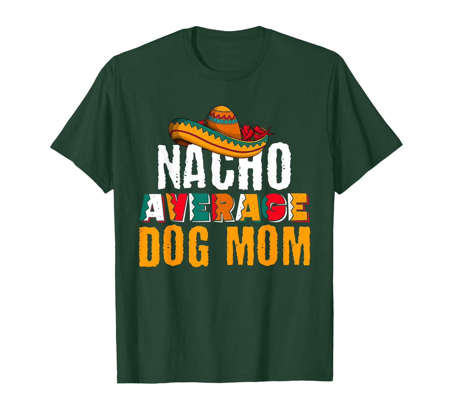 Nacho Average Dog Mom Cinco De Mayo Funny Mexican Latin T-Shirt
