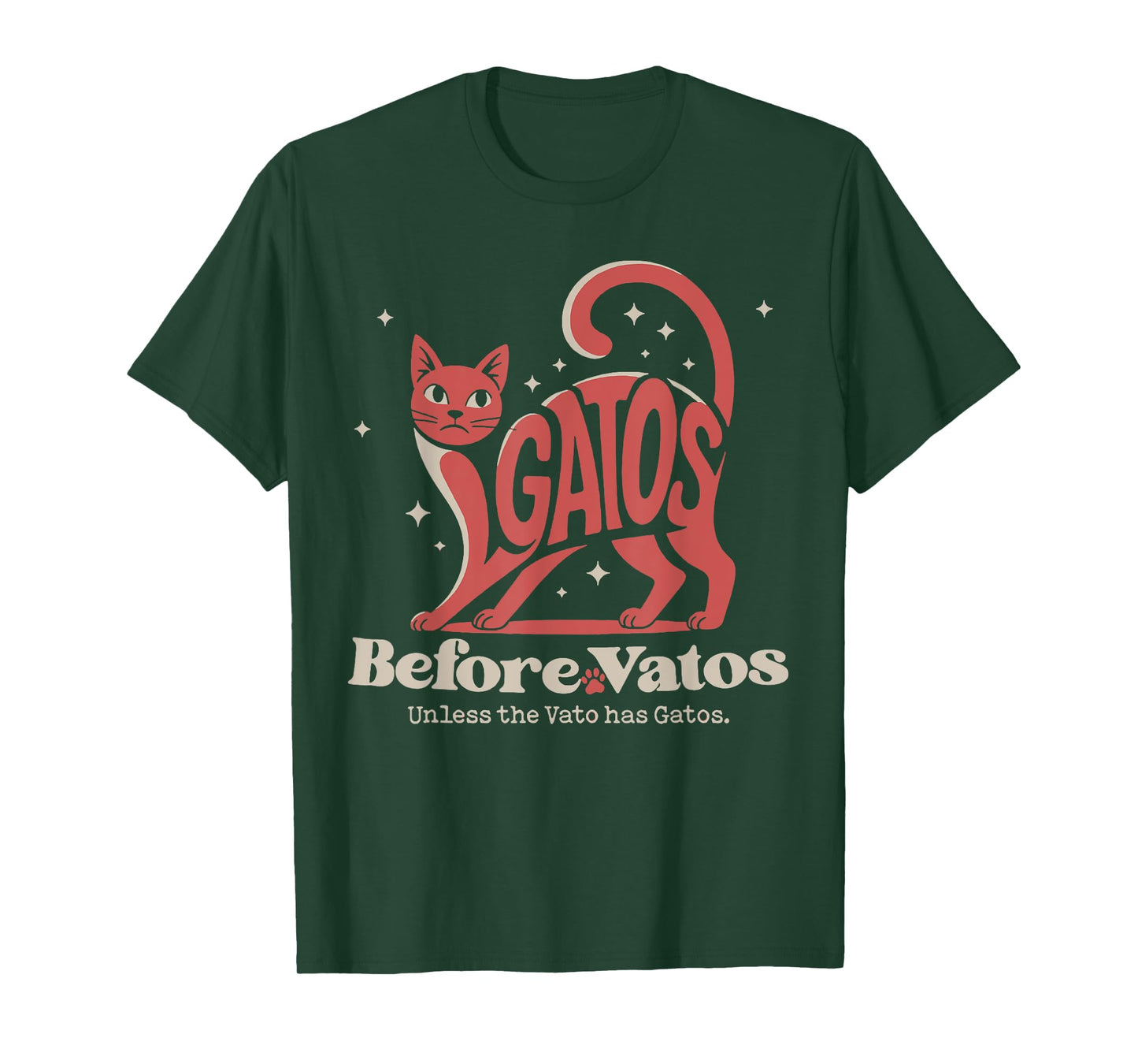 Catos Before Vatos Unless The Vato Has Gatos T-Shirt