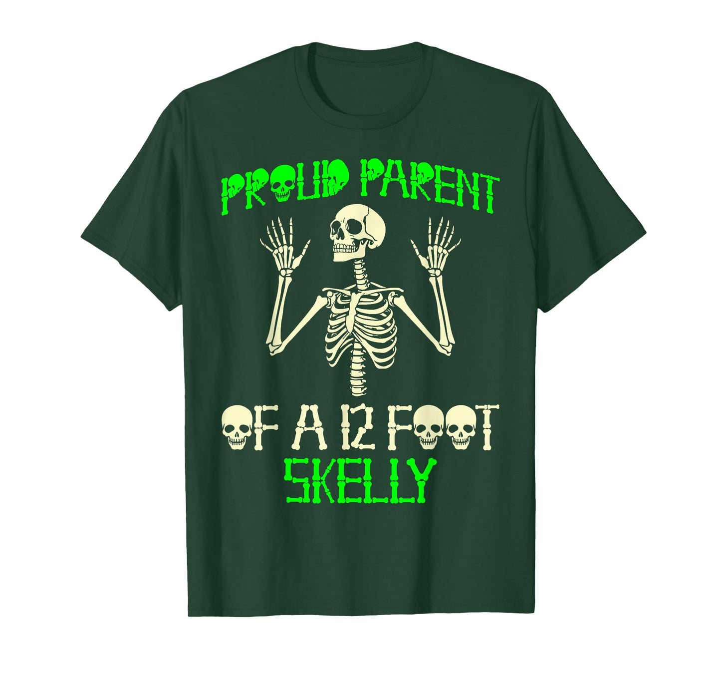 Proud Parent of A 12 Foot Skelly - Halloween T-Shirt