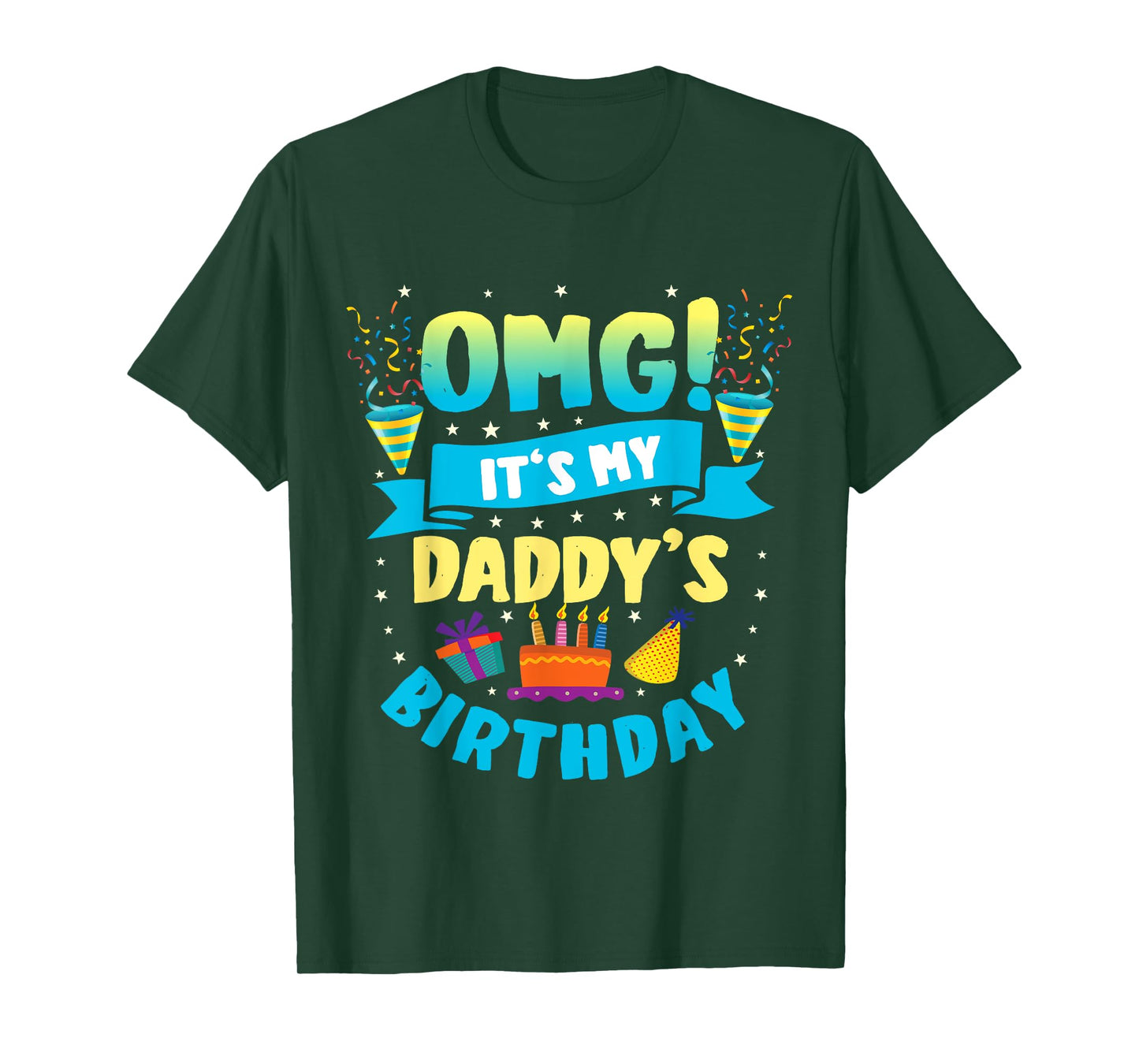 OMG It's My Daddy Birthday T-Shirt