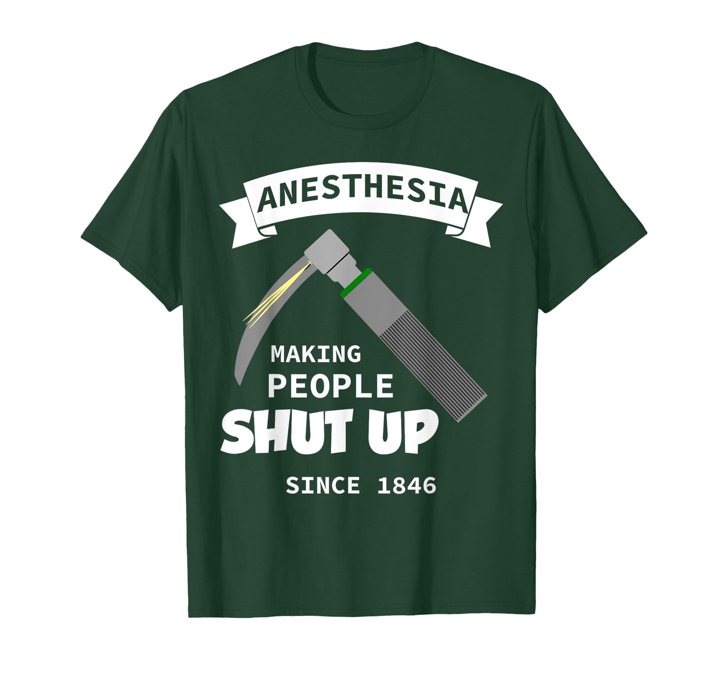 Anesthesia - making people shut up since 1846 T-Shirt